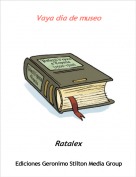 Ratalex - Vaya dia de museo