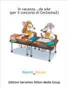 Noemi_Mouse - In vacanza...da sole
(per il concorso di Certosina2)