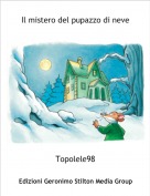 Topolele98 - Il mistero del pupazzo di neve