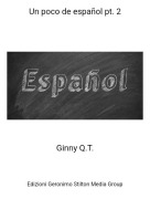 Ginny Q.T. - Un poco de español pt. 2