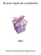 Max - Mi gran regalo de cumpleaños