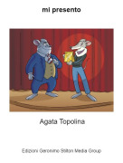 Agata Topolina - mi presento