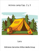 Lara - Actress camp Cap. 2 y 3