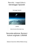 Seconda edizione: Buciarci Autore originale: LUNA68 - Vecchi topolibri:Salvataggio Spaziale