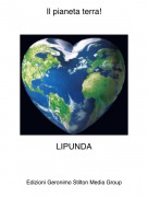 LIPUNDA - Il pianeta terra!