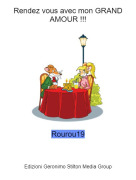 Rourou19 - Rendez vous avec mon GRAND AMOUR !!!