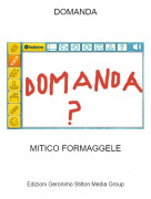 MITICO FORMAGGELE - DOMANDA