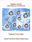 Topessa Frecciablu - BUBBLE NEWS
UNA BOLLA DI NOTIZIE