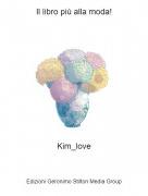Kim_love - Il libro più alla moda!