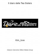 Kim_love - Il diaro delle Tea Sisters