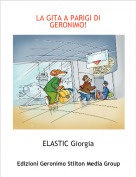 ELASTIC Giorgia - LA GITA A PARIGI DI GERONIMO!