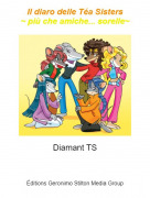 Diamant TS - Il diaro delle Téa Sisters~ più che amiche... sorelle~
