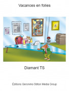 Diamant TS - Vacances en folies