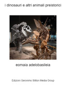 eomaia adelobasileia - i dinosauri e altri animali preistorici