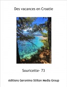 Souricette- 73 - Des vacances en Croatie