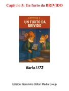 Ilaria1173 - Capitolo 5: Un furto da BRIVIDO