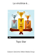Topo Star - La vincitrice è...