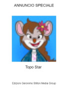 Topo Star - ANNUNCIO SPECIALE