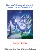 Bastian123456 - Bastian Stilton y el misterio de la ciudad fantasma 1