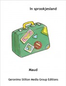 Maud - In sprookjesland