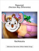 RatiNatalia - Rapunzel
(Version Muy Diferente)