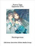 RatoIngeniosa - Nueva Saga
Opposite Girls