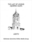 JUDITH - THE LAST OF LEGEND
(QUIERES SALIR)