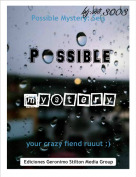your crazy fiend ruuut :) - Possible Mystery: Seis