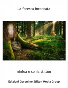 ninfea e sonia stilton - La foresta incantata