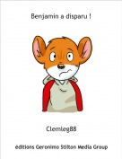 Clemleg88 - Benjamin a disparu !