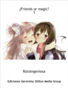 RatoIngeniosa - ¿Friends or magic?
1