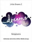 Ratigolosina - Little Dreams 2