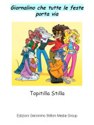 Topitilla Stilla - Giornalino che tutte le feste porta via