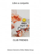 CLUB FRIENDS - Libro a conjunto