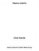 Club friends - Nuevo evento