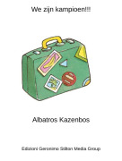 Albatros Kazenbos - We zijn kampioen!!!
