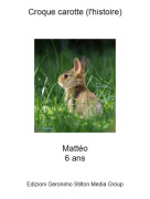 Mattéo6 ans - Croque carotte (l'histoire)