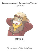 Topilla B. - La scomparsa di Benjamin e Trappy1° puntata