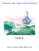 Topilla B. - Concorso del regno della fantasia