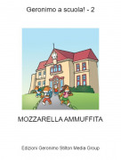 MOZZARELLA AMMUFFITA - Geronimo a scuola! - 2