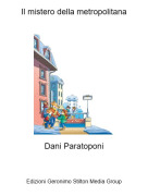 Dani Paratoponi - Il mistero della metropolitana