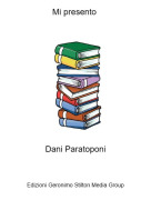 Dani Paratoponi - Mi presento