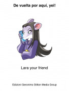 Lara your friend - De vuelta por aquí, yei!