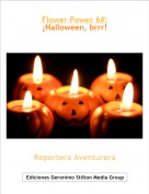 Reportera Aventurera - Flower Power 6#: ¡Halloween, brrr!