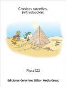 Flora123 - Cronicas ratoniles.
(introducción)