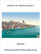 Aquatia - misterio en Venecia parte 2