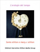 Sonia stilton e mary.c stilton - L'orologio del tempo