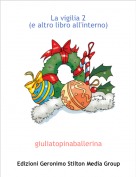 giuliatopinaballerina - La vigilia 2
(e altro libro all'interno)