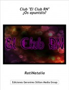RatiNatalia - Club "El Club RN"
¿Os apuntáis?