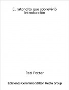 Rati Potter - El ratoncito que sobrevivió
Introducción